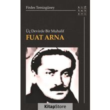 Üç Devirde Bir Muhalif - Fuat Arna