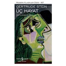 Üç Hayat - Gertrude Stein - Ciltli - İş Bankası Kültür Yayınları