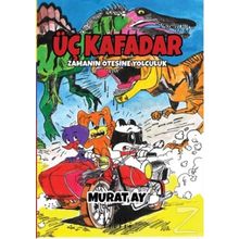 Üç Kafadar - Zamanın Ötesine Yolculuk - Murat Ay