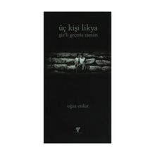 Üç Kişi Likya - Oğuz Erdur