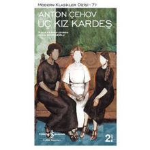 Üç Kız Kardeş - Anton Pavloviç Çehov
