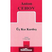 ÜÇ KIZKARDEŞ - ANTON PAVLOVİÇ ÇEHOV