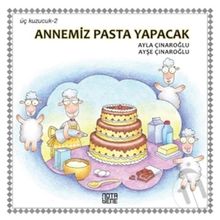 Üç Kuzucuk 2 - Annemiz Pasta Yapacak - Ayla Çınaroğlu
