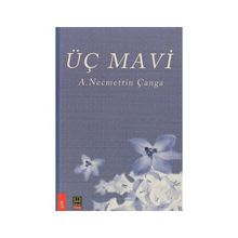 Üç Mavi - A. Necmettin Çanga