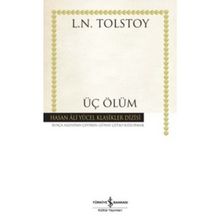 Üç Ölüm - Tolstoy - İş Bankası Kültür Yayınları