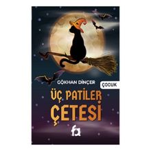 Üç Patiler Çetesi - Gökhan Dinçer