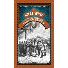 Üç Rus ve Üç İngiliz'in Güney Afrika Serüvenleri - Jules Verne