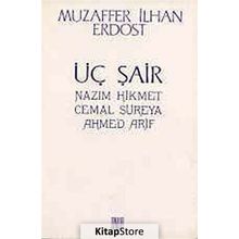 Üç Şair Nazım Hikmet Cemal Süreya Ahmed Arif - Muzaffer İlhan Erdost