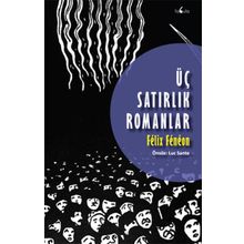 Üç Satırlık Romanlar - Felix Feneon