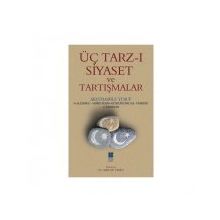 Üç Tarz-ı Siyaset Ve Tartışmalar - Yusuf Akçura