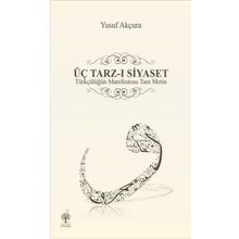 ÜÇ TARZ-I SIYASET - YUSUF AKÇURA (ISBN:9789751603684)