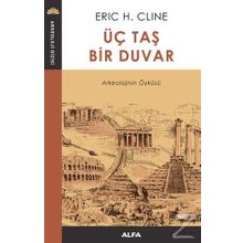 Üç Taş Bir Duvar Eric H. Cline