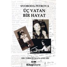 Üç Vatan Bir Hayat - Svoboda Petrova