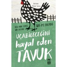 Uçabileceğini Hayal Eden Tavuk-Sun Mi Hwang