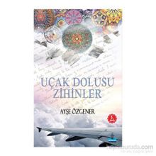 Uçak Dolusu Zihinler - Ayşe Özgener