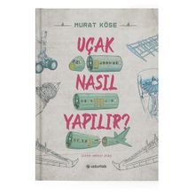 Uçak Nasıl Yapılır - Murat Köse - Usturlab Yayınları