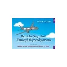 Uçakla Seyahat Etmeyi Öğreniyorum - Laura Vickers