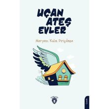 Uçan Ateş Evler - Meryem Kula Pirinçtane