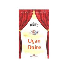 UÇAN DAIRE - PEKCAN TÜRKEŞ