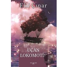 Uçan Lokomotif - Elif Çınar