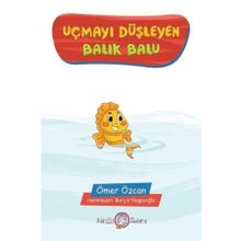 Uçmayı Düşleyen Balık Balu - Ömer Özcan