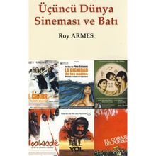 ÜÇÜNCÜ DÜNYA SİNEMASI VE BATI - ROY ARMES