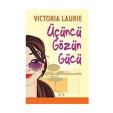 Üçüncü Gözün Gücü - Victoria Laurie