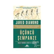 Üçüncü Şempanze: İnsan Türünün Evrimi ve Geleceği - Jared Diamond