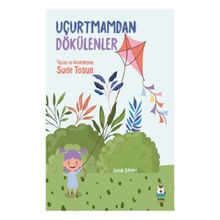 Uçurtmamdan Dökülenler - Sude Tosun