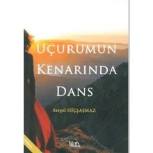 UÇURUMUN KENARINDA DANS - SERPIL HIÇŞAŞMAZ