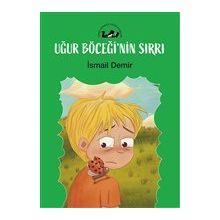 Uğur Böceğinin Sırrı - İsmail Demir