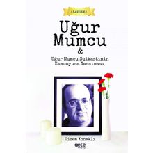 Uğur Mumcu ve Uğur Mumcu Suikastinin Kamuoyuna Yansıması - Gizem Konaklı