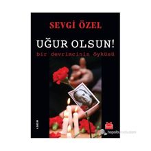 Uğur Olsun! - Sevgi Özel