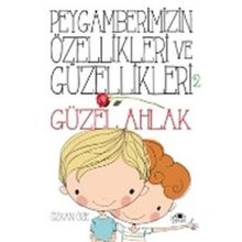 Uğurböceği Yayınları - Peygamberimizin Özellikleri ve Güzellikleri 2 - Güzel Ahlak
