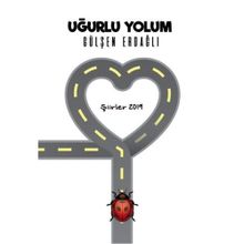 Uğurlu Yolum - Şiirler 2019 - Gülşen Erdağlı