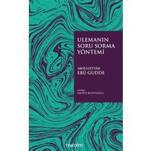 Ulemanın Soru Sorma Yöntemi - Abdulfettah Ebu Gudde