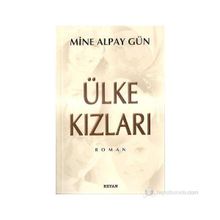 ÜLKE KIZLARI - MINE ALPAY GÜN