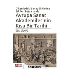 Ülkemizde Sanat Eğitimine Etkileri Bağlamında Avrupa Sanat Akademilerinin Kısa Bir Tarihi - Oğuz Dilmaç