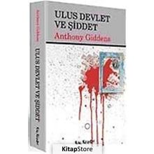 ULUS DEVLET VE ŞİDDET - ANTHONY GIDDENS