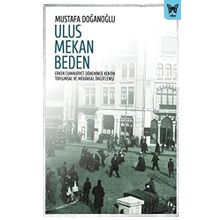 Ulus Mekan Beden Erken Cumhuriyet Döneminde Kentin Toplumsal ve Mekansal Örgütlenişi - Nika Yayınevi