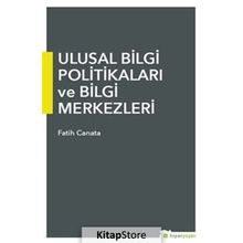 Ulusal Bilgi Politikaları Ve Bilgi Merkezleri Fatih Canata Hiper Yayıncılık