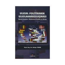 Ulusal Politikanın Uluslararasılaşması Siyasal Seçimler, Ulusararası İletişim ve Medya - Huriye Toker