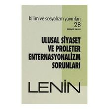 ULUSAL SIYASET VE PROLETER ENTERNASYONALIZM SORUNLARI - VLADIMIR İLYİÇ LENIN