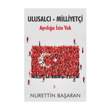 Ulusalcı - Milliyetçi Ayrılığa İzin Yok - Nurettin Başaran