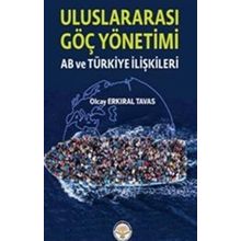 Uluslar Arası Göç Yönetimi-AB ve Türkiye İlişkileri Olcay Erkıral Tavas