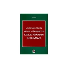 Uluslararası Alanda Medya ve İnternette Kişilik Hakkının Korunması - Sibel Özel