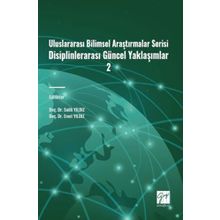 Uluslararası Bilimsel Araştırmalar Serisi Disiplinlerarası Güncel Yaklaşımlar - Kolektif