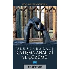 Uluslararası Çatışma Analizi Ve Çözümü Doç. Dr. Sezai Özçelik Nobel Yayın Dağıtım