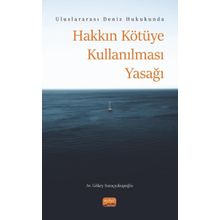Uluslararası Deniz Hukukunda Hakkın Kötüye Kullanılması Yasağı Nobel Bilimsel Eserler