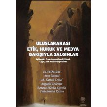 Uluslararası Etik Hukuk ve Medya Bakışıyla Salgınlar -Platanus Publishing